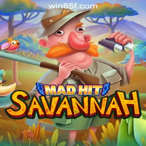 MadHitSavannah: The Thrilling Adventure Game and 85F.COM’s Slots Experience