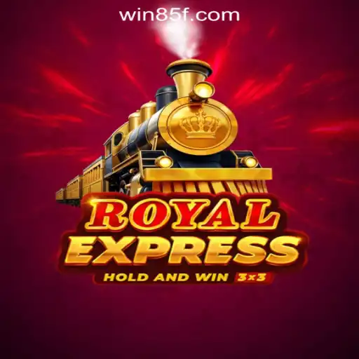 Exploring the Adventure of Royalexpress: The Premier Slot Game on 85F.COM Oficial Slots Brasil #1